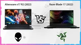 ALIENWARE X17 R2 2022 VS RAZER BLADE 17 2022