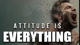 ATTITUDE IS EVERYTHING #InkyJohnson #earlnightingale #alanwatts #tombilyeu #tonyrobbins
