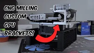 I CNC mill custom GPU brackets