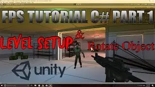 Unity FPS Tutorial C# Part 1 - HD - Setting Up Level And Rotating An Object Through Code