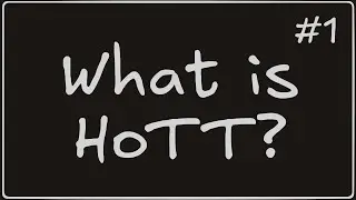 #1 Homotopy Type Theory Explained: A New Foundation for Mathematics