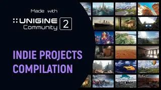 UNIGINE Community: Indie Projects Compilation (Powered by UNIGINE 2 Engine)