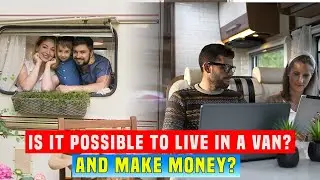 This is how you live vanlife and make money!