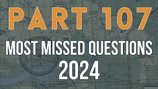 FAA Part 107 Ten Most Missed Questions (2024 Update)