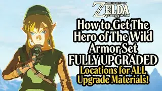 Zelda Tears of the Kingdom - Hero Of The Wild ALL UPGRADES Guide - Locations for Armor and Materials