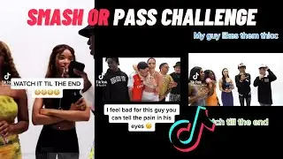 Smash Or Pass Tiktok Challenge