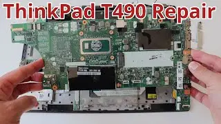 Lenovo ThinkPad T490 Laptop Disassembly and Main Board Replacement 