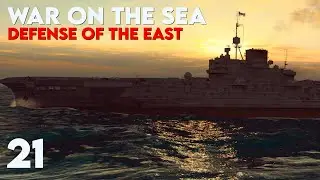 War on the Sea || Defense of the East || Ep.21 - Preparations for the Offensive