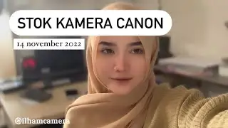 Stok kamera canon 14 november 2022 #updatestokic