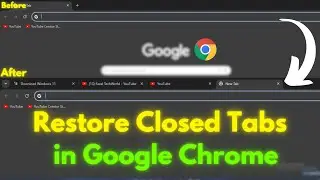How to Restore (Recover) Closed Tabs in Google Chrome After Restart