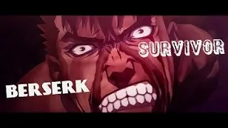 BERSERK - BRUTAL SURVIVOR AMV