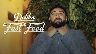 Dekka - Fast Food (Official Music Video)