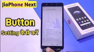How to Change Navigation Buttons Jio Phone Next, Jio Phone Next Back Button Settings
