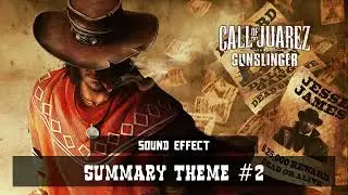 Call of Juarez: Gunslinger | Summary Theme #2 ♪ [Sound Effect]