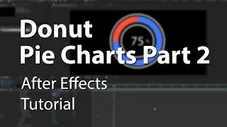 Pie Charts Part 2 - After Effects Tutorial