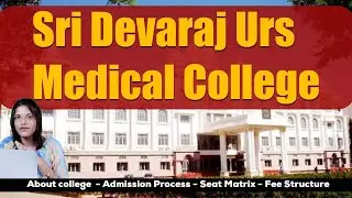 Sri Devaraj Urs Medical College  Kolar | MBBS Admission | Seat Matrix | Full Details