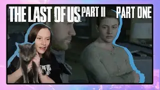 Jocelyn Plays The Last of Us Part 2 | Part 1