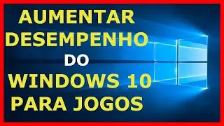Melhorar desempenho do Windows 10 para jogos. Windows mais leve e rápido.