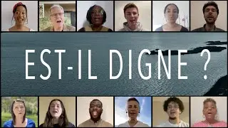 EST IL DIGNE ? (Is He Worthy?)