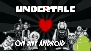 [TUTORIAL] - Undertale on Any Android Device