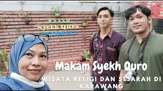 Wisata Religi dan Sejarah Makam Syekh Quro di Karawang