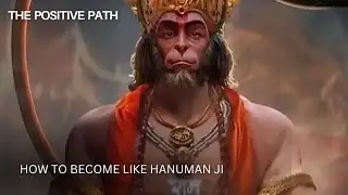 How to Become Like Hanuman Ji - A Powerful and Inspiring Video