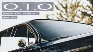 Robledo Timido - O.T.O (feat. Red Dot) [Official Visualizer]
