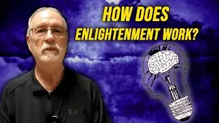 How Does Enlightenment Work?