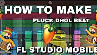 HOW TO MAKE | PLUCK DHOL BEAT | FL STUDIO.MOBILE
