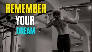 REMEMBER YOUR DREAM - Motivation Video