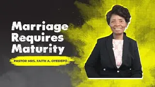 Marriage Requires Maturity (Full Version)