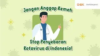 Jangan Anggap Remeh, Stop Penyebaran Rotavirus di Indonesia!