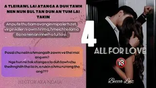 ALL FOR LOVE 4 BY Becca Lnz MIZO LOVE STORY #thawnthu #ngaihnawm #thawnthungaihnawm #mizo