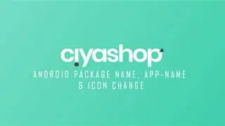 Android App Name, Package, Icon change | Ciyashop Website