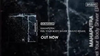 Mahaputra - Feel Your Body Shiver (Bravio Remix)