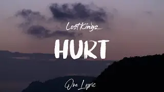 Lost Kings - Hurt ft. DeathbyRomy (lyrics) | One Lyric
