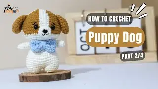 #763 | Puppy Dog Amigurumi (2/4) | How To Crochet Animals Amigurumi | @AmiSaigon