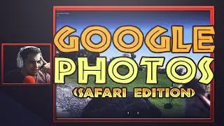 Google Photos #1 (Safari Edition)