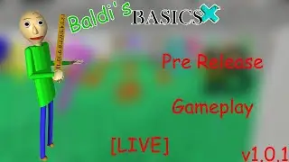 [LIVE] Playing Baldi's Basics Times Pre Release V1.0.1 Update (Baldi's Basics Plus BepinEx Mod)