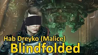 Blindfolded Hab Dreyko Run (Malice) - Warhammer 40k Darktide