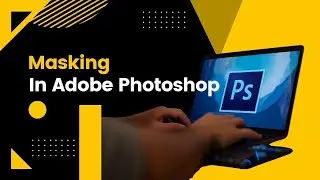 How to do Layer & Vector Masking in Adobe Photoshop 2022