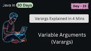 Variable Arguments  Explained in 4 Mins | Java in 30 Days | DAY - 23 (Part - 2) 