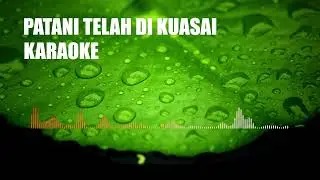 Patani Telah Di Kuasai karaoke