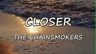 The Chainsmokers - Closer (Lyrics) ft. Halsey