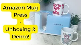 AMAZON MUG PRESS: Craft Express Mug Press Unboxing and Demo!