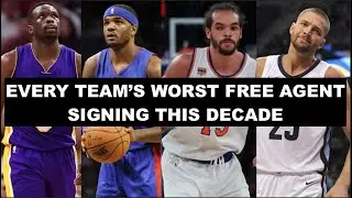 Every NBA Team's Worst Free Agent Signing This Decade