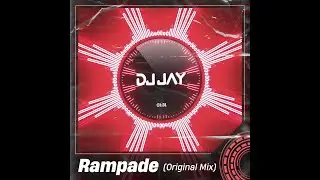 DJ Jay - Rampade (Original Mix)
