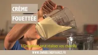 Comment Faire une Crème Fouttée avec le Blender Mixeur Omniblend - Omniblend-France