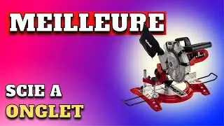 TOP 5 : Meilleure Scie à Onglet 2024
