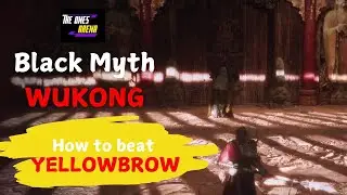 How to beat Yellowbrow | Black Myth Wukong Walk Through